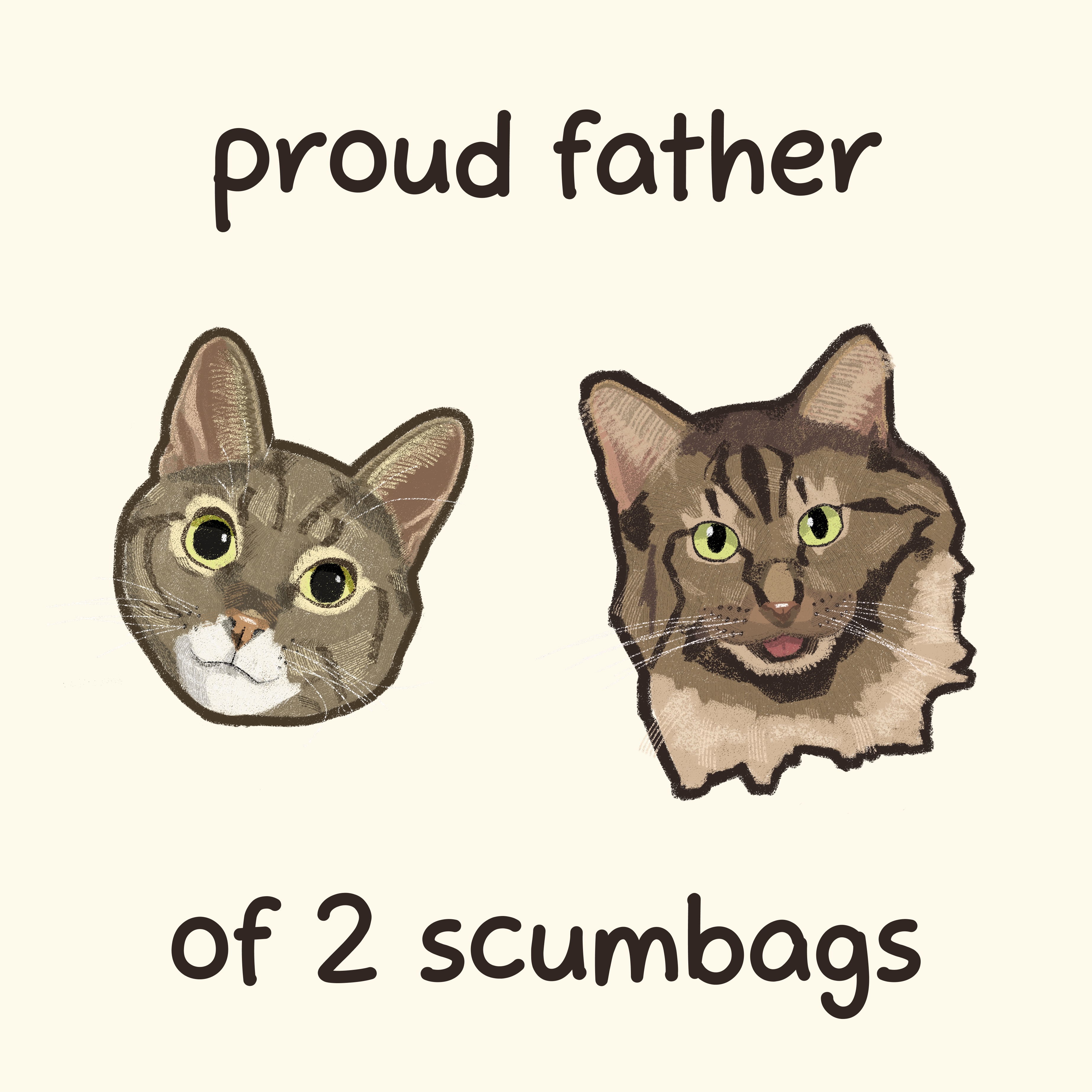 Proud father of 2 scumbags